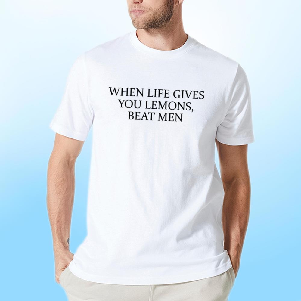 When Life Gives You Lemons Beat Men T-Shirt