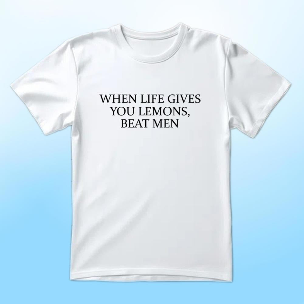 When Life Gives You Lemons Beat Men T-Shirt