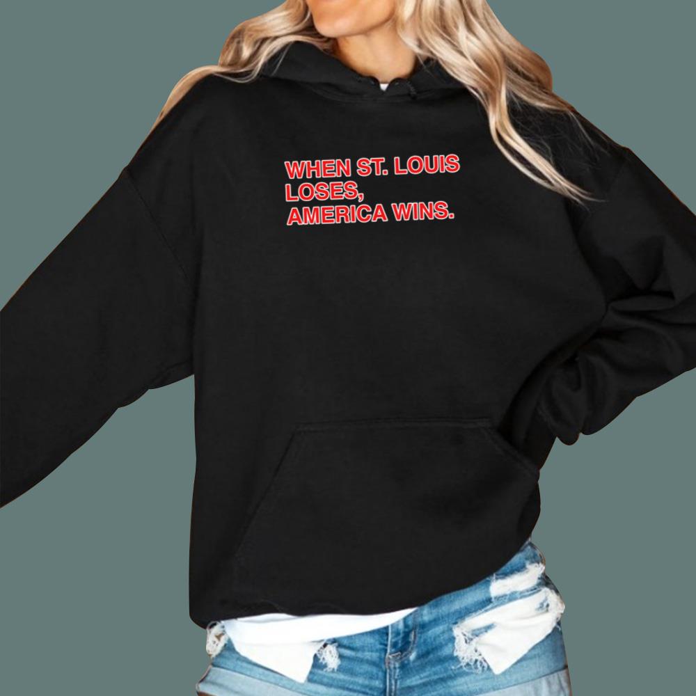 When St Louis Loses America Wins T-Shirt