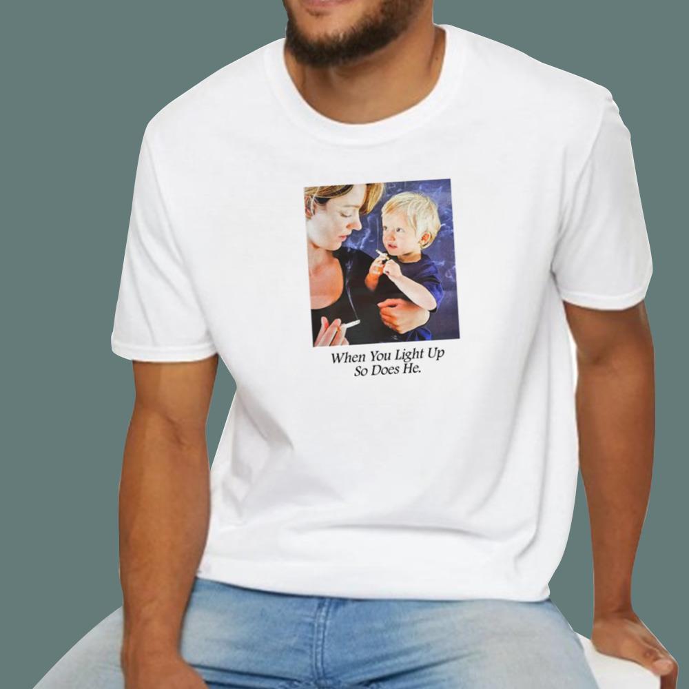 When You Light Up So Does He T-Shirt