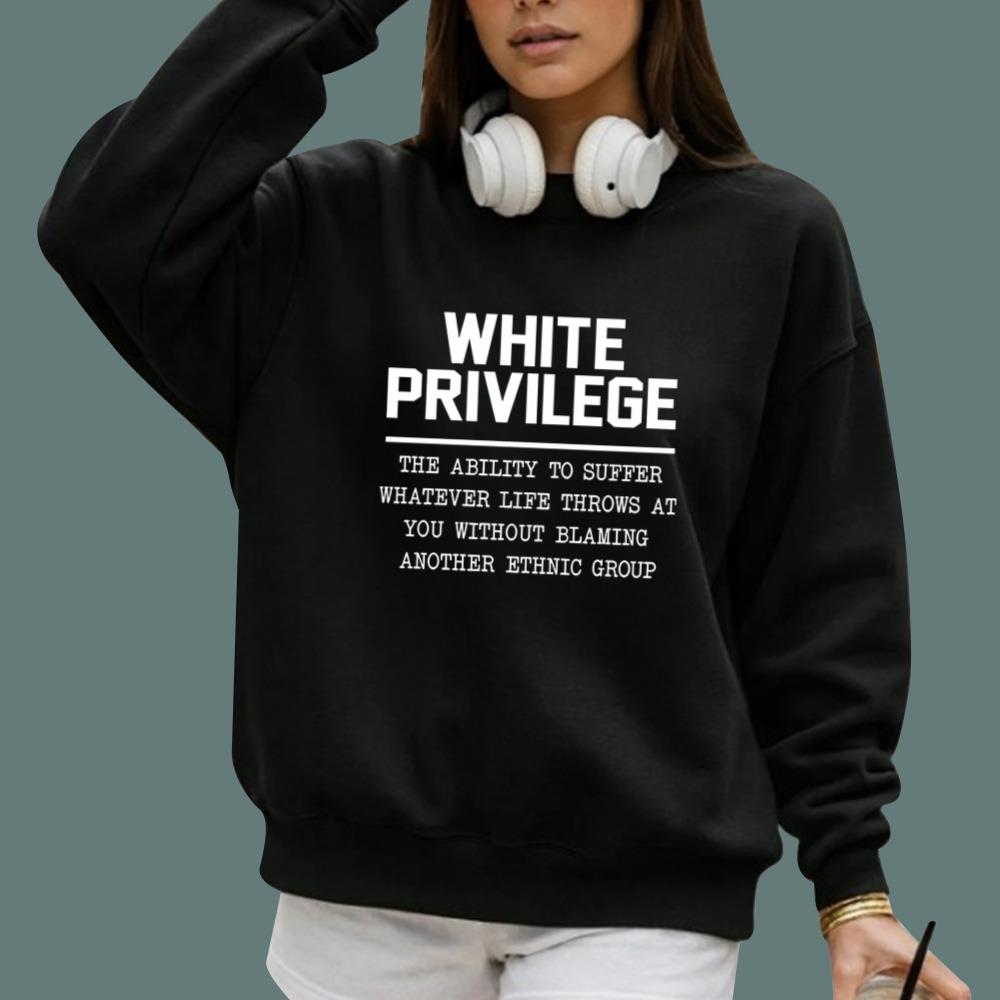 White Privilege Shirt The Ability To Suffer T-Shirt