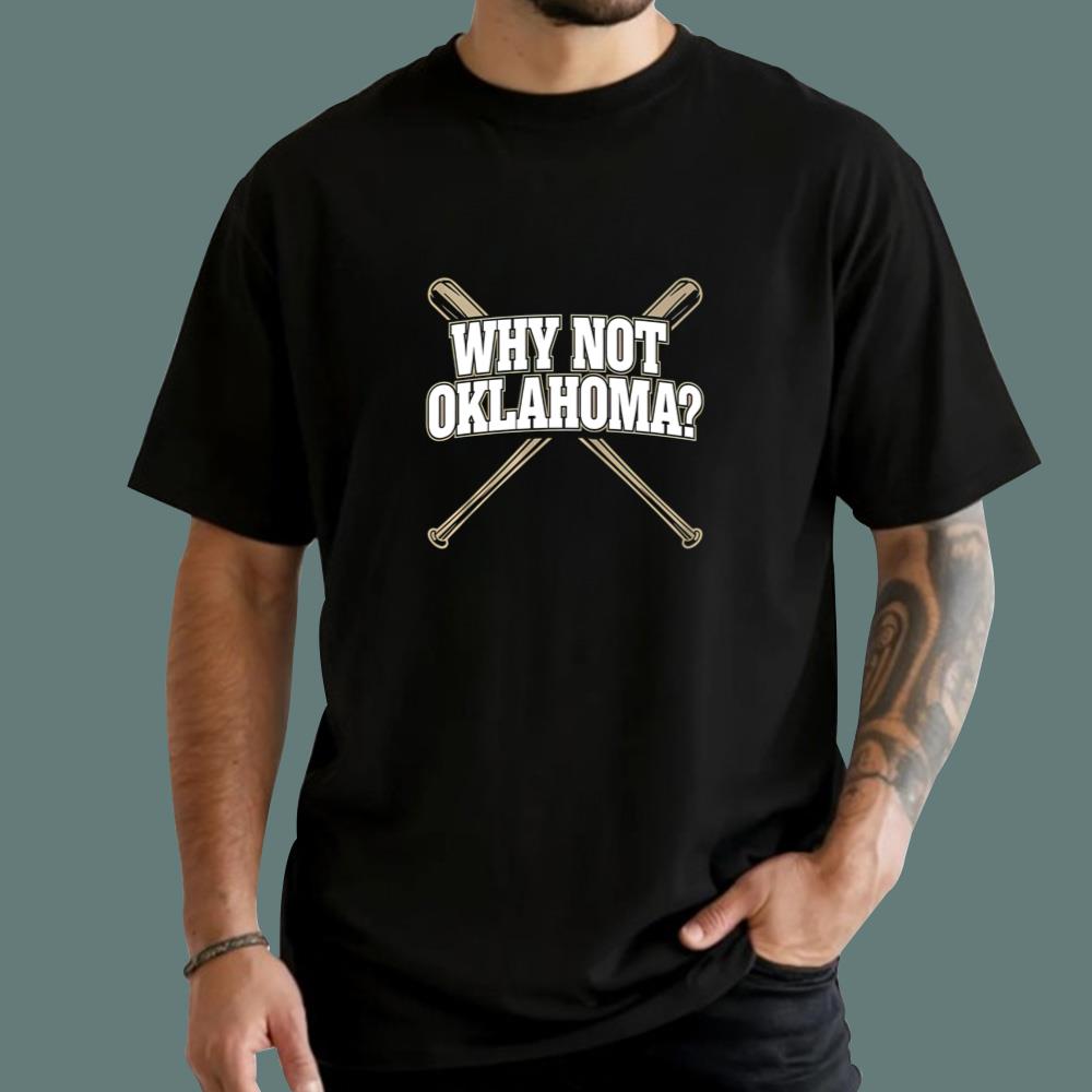 Why Not Oklahoma T-Shirt