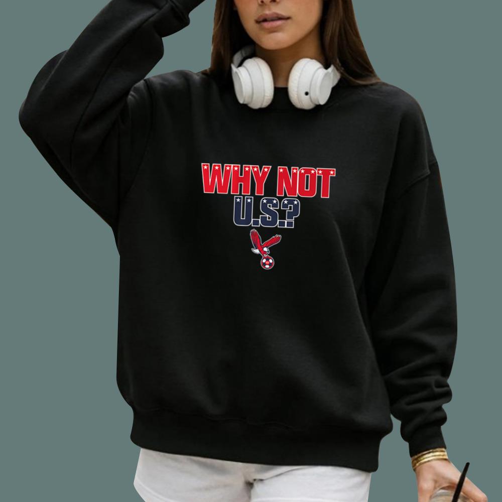 Why Not U.S T-Shirt