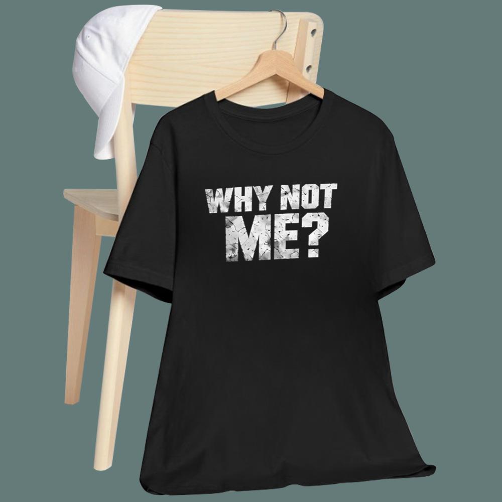 Winston Watkins Jr Why Not Me T-Shirt