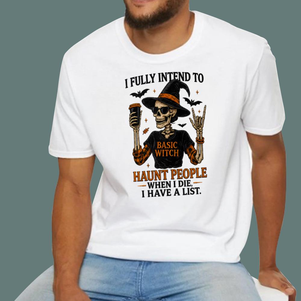 Witch I Fully Intend To Haunt People T-Shirt