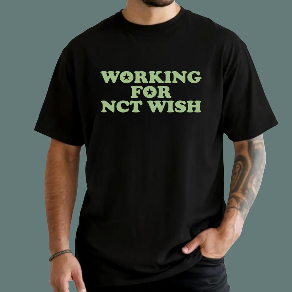 Working For Nct Wish T-Shirt
