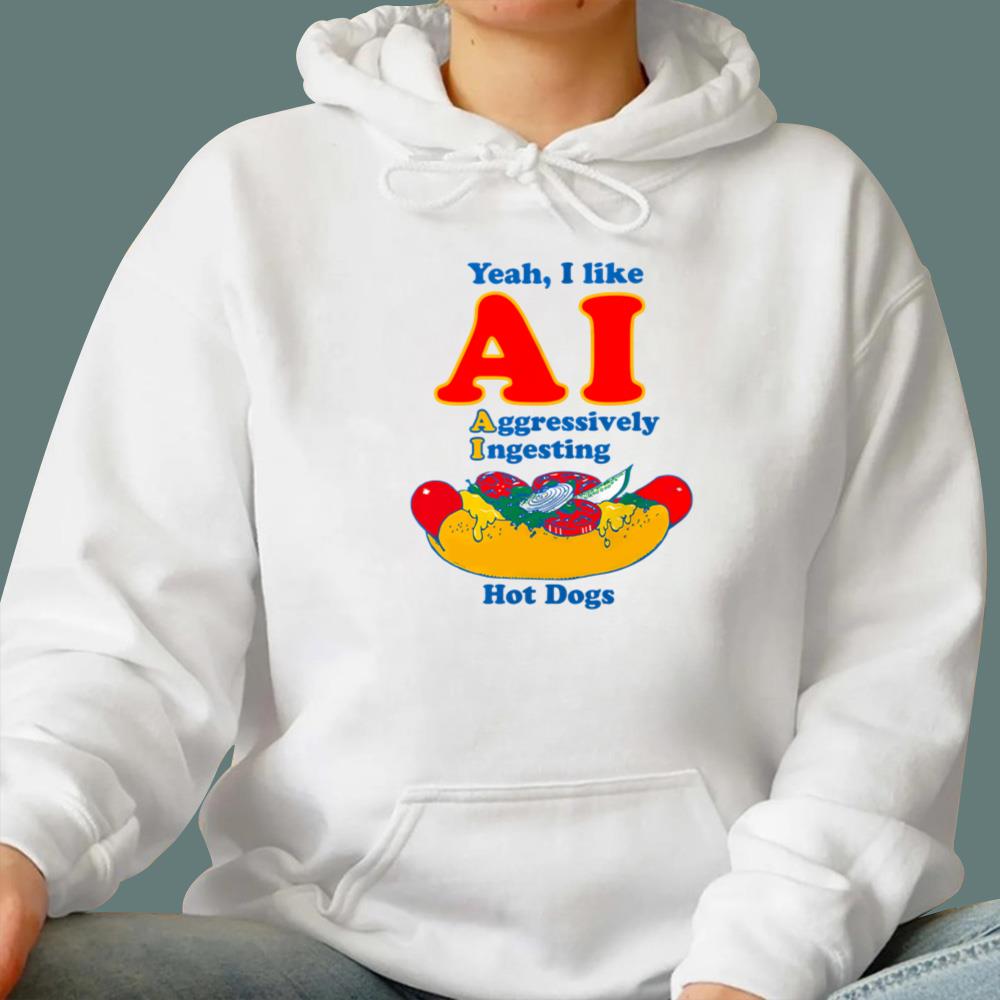 Yeah I Like AI Aggressively Ingesting Hot Dogs T-Shirt