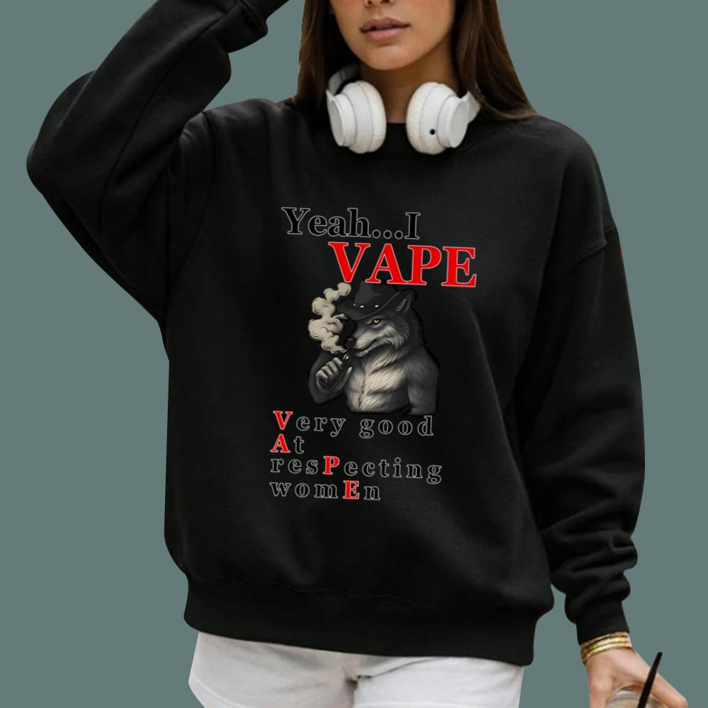 Yeah I VAPE Very Good At Respecting Women T-Shirt