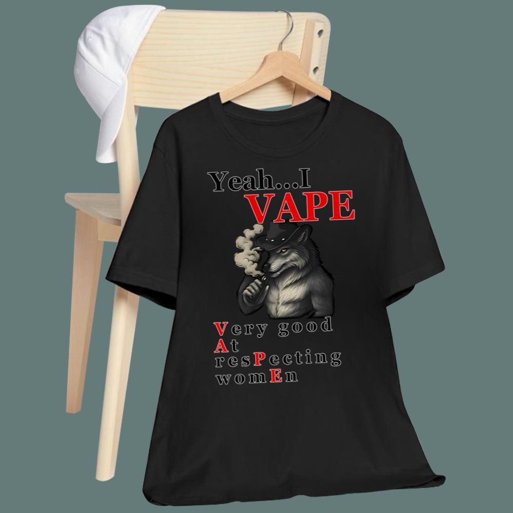 Yeah I VAPE Very Good At Respecting Women T-Shirt