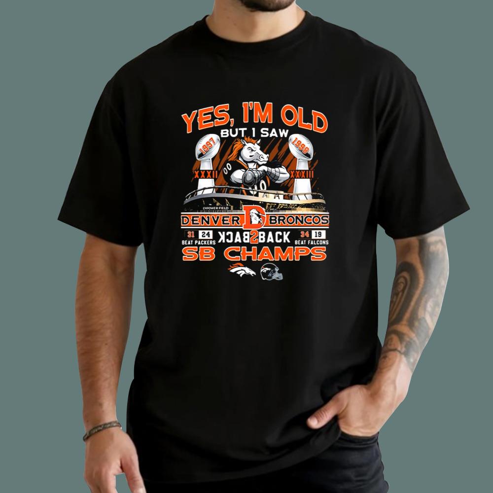 Yes I am Old But I Saw Broncos Back 2 Back Champs T-Shirt
