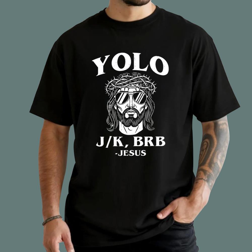 YOLO J/K BRB Jesus T-Shirt