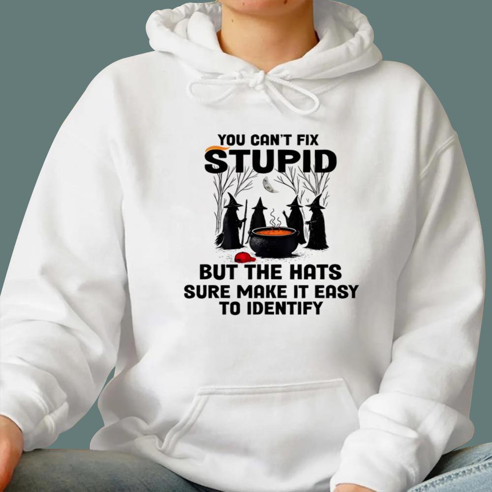 You Can't Fix Stupid But The Hats Sure Make It Easy To Identify T-Shirt