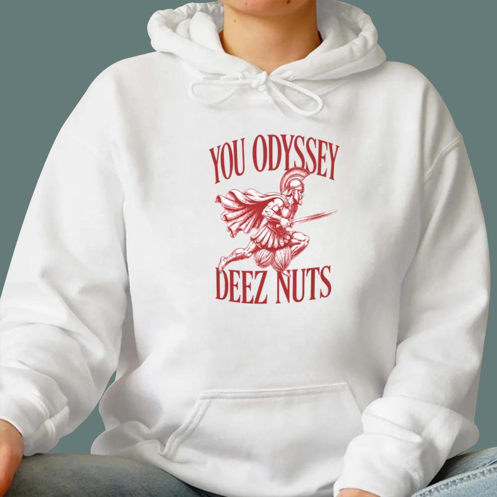 You Odyssey Deez Nuts T-Shirt