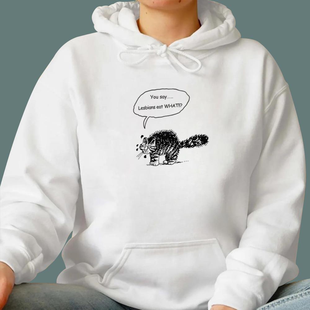 You Say Lesbians Eat What T-Shirt
