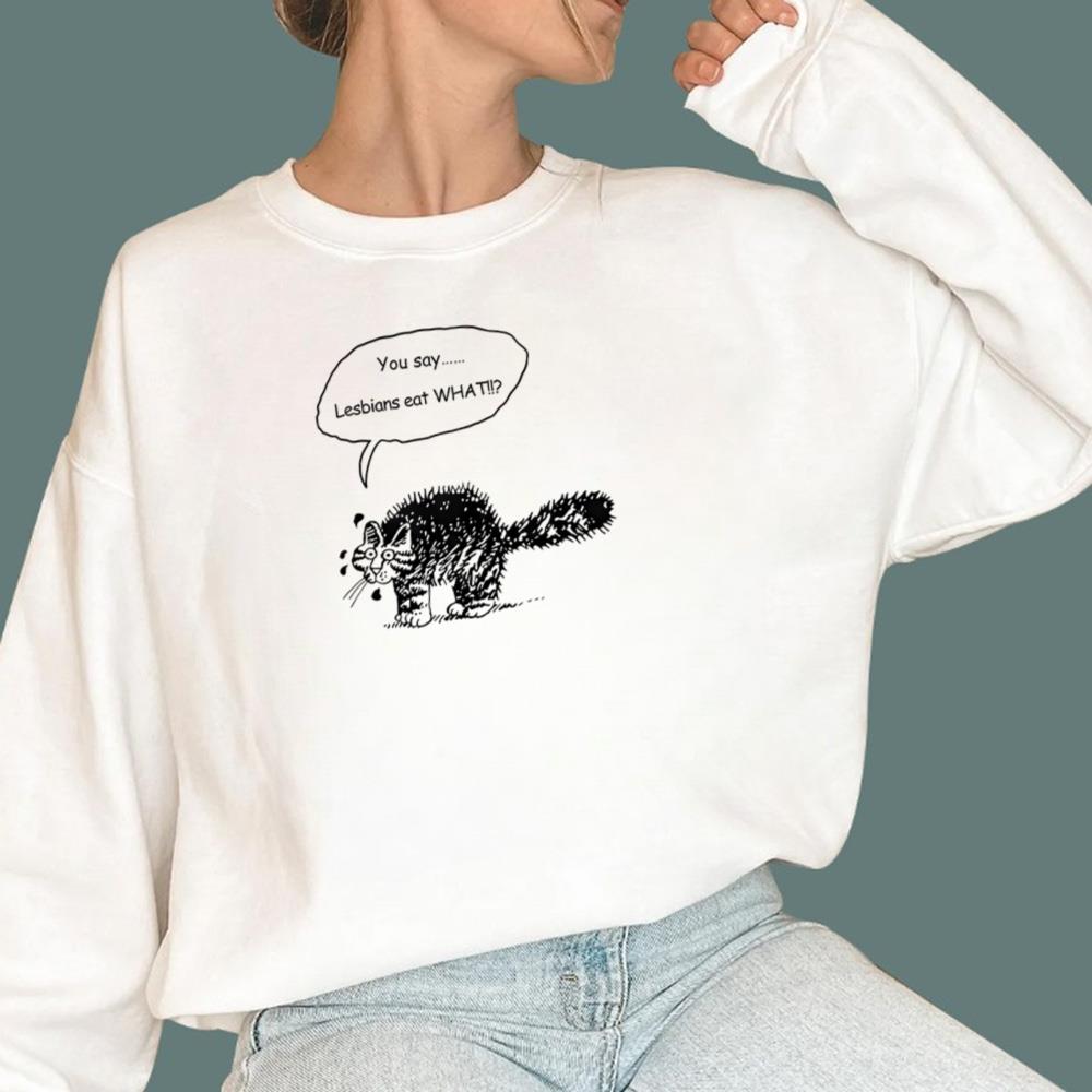 You Say Lesbians Eat What T-Shirt