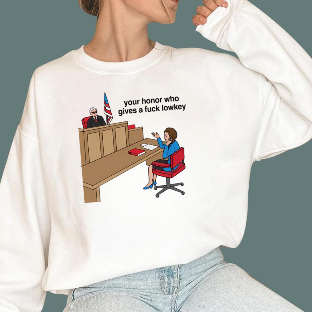 Your Honor Who Gives A Fuck Lowkey T-Shirt