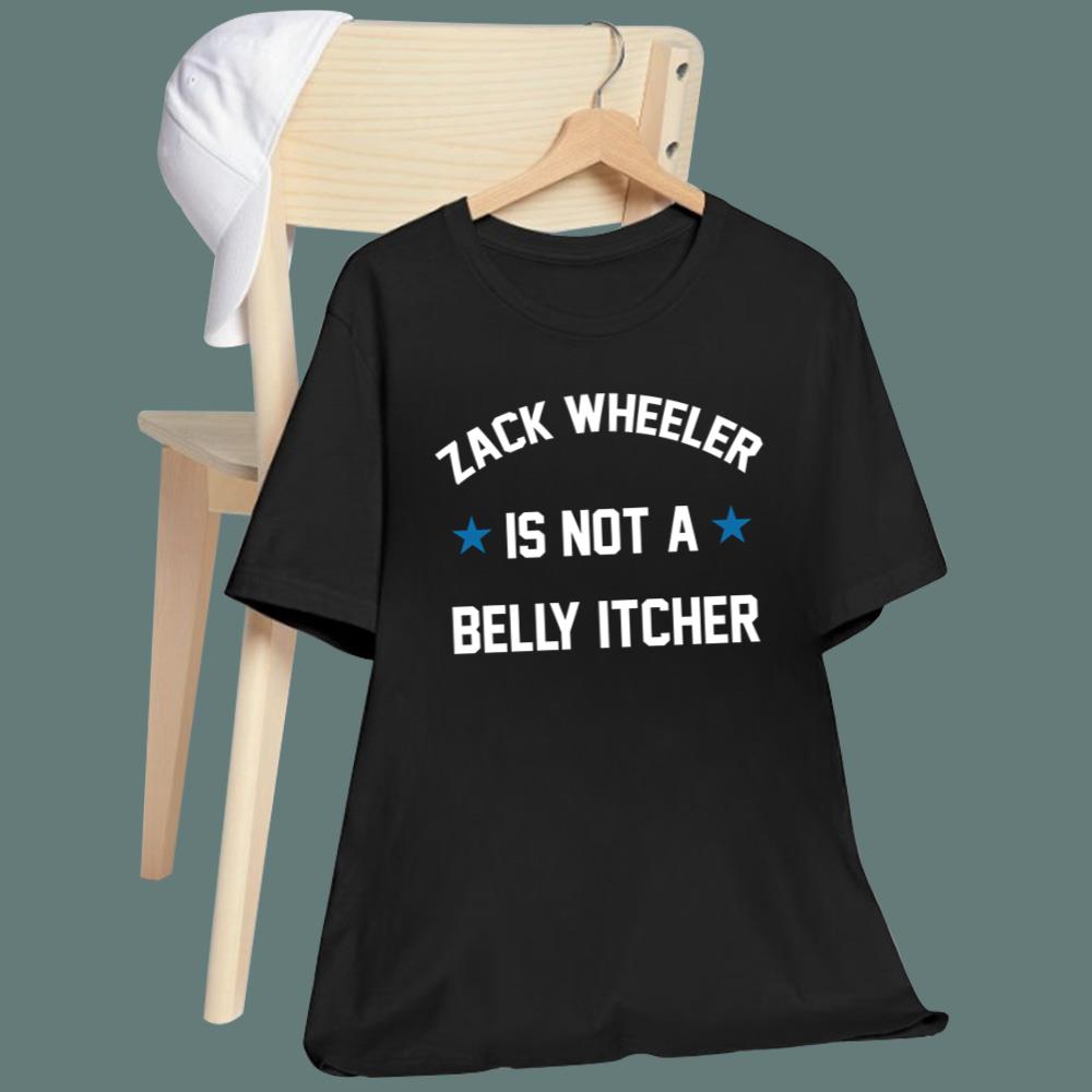 Zack Wheeler Is Not A Belly Itcher T-Shirt
