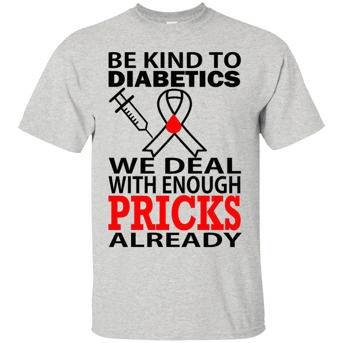 Be Kind To Diabetics We Deal With Enough Pricks Already Shirt - TeeDragons