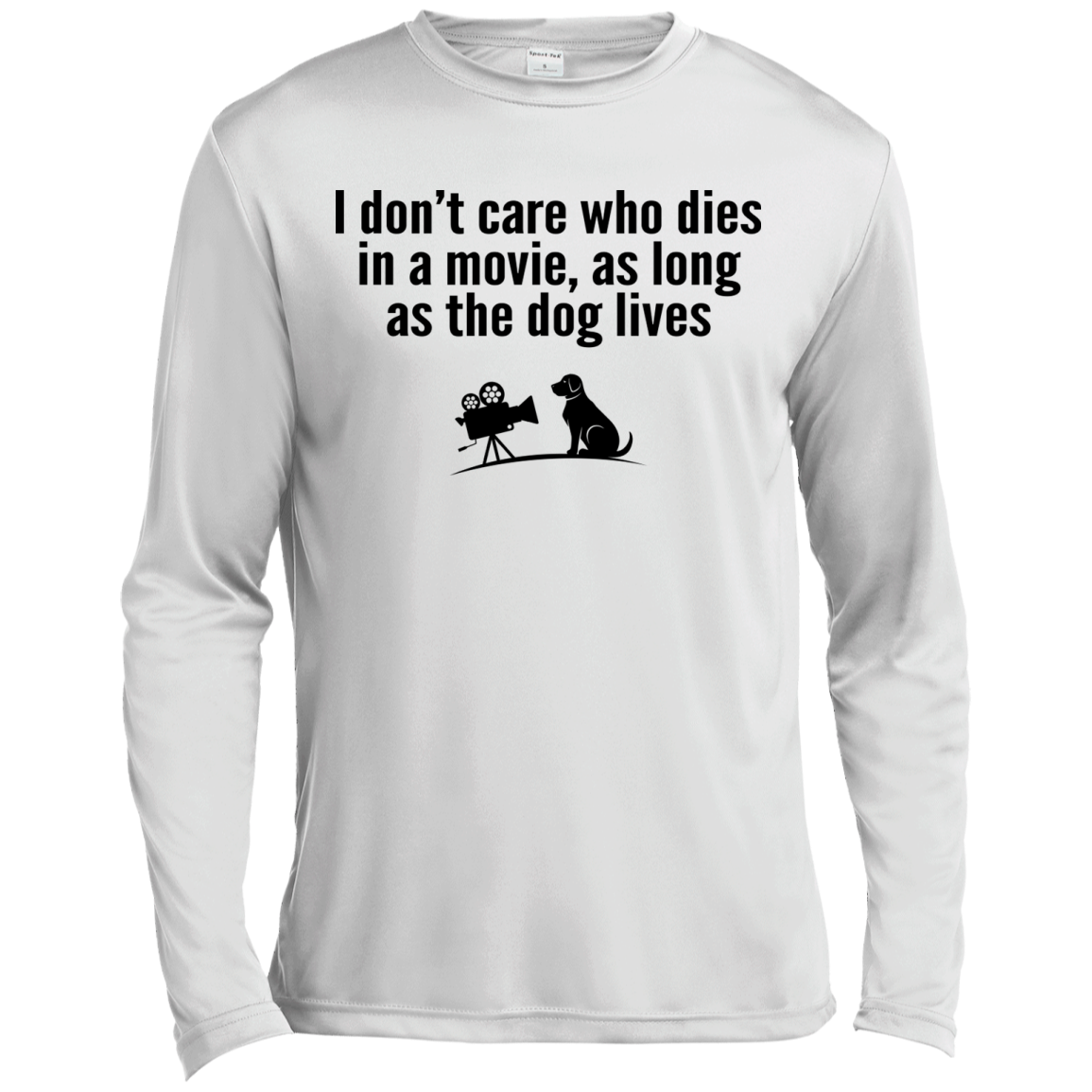 I Don't Care Who Dies In A Movie, As Long As The Dog Lives Shirt, Tank - TeeDragons