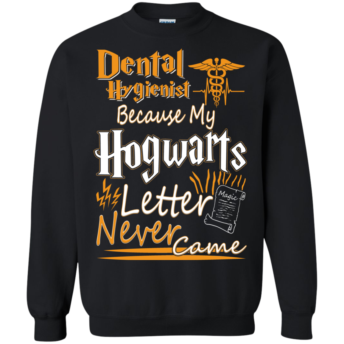 Dental Hygienist Because My Hogwarts Letter Never Came Shirt - TeeDragons
