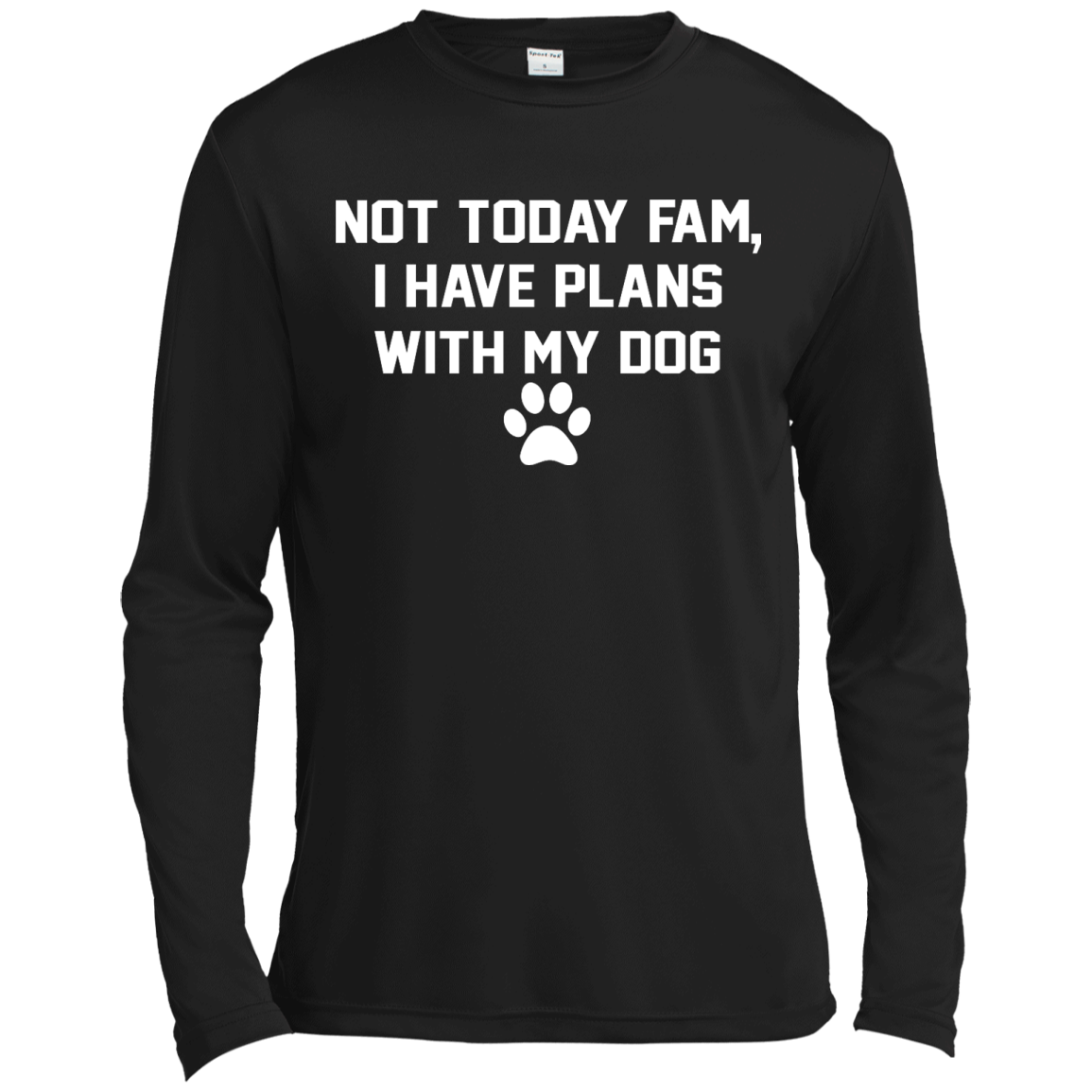 Not Today Fam, I Have Plans With My Dog Shirt, Hoodie, Tank - TeeDragons
