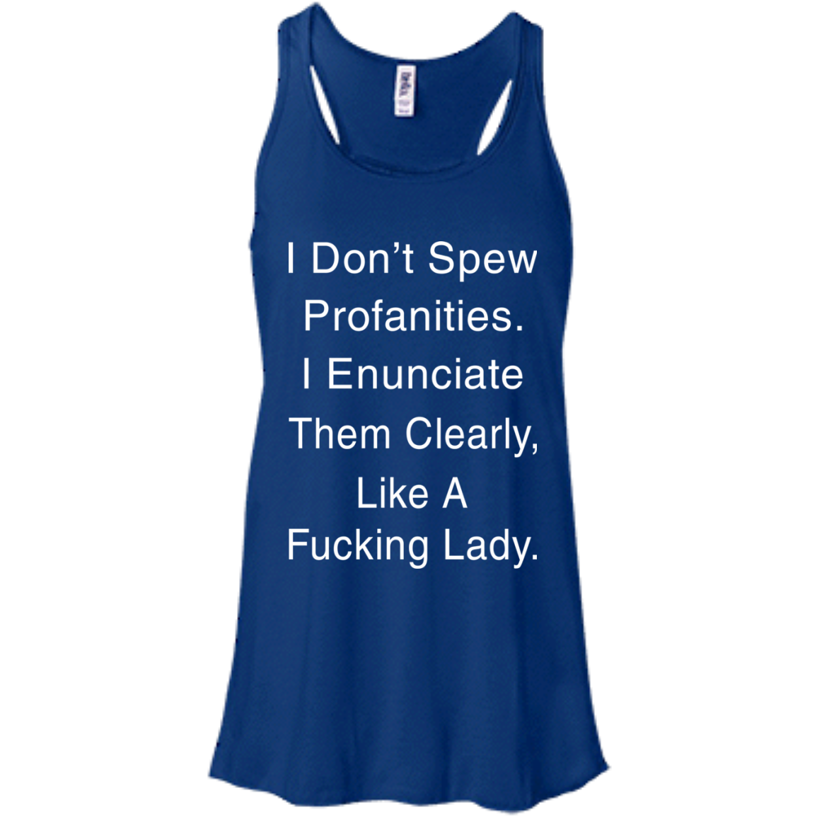 I Don't Spew Profanities I Enunciate Them Clearly Like A Fucking Lady T-Shirt - TeeDragons