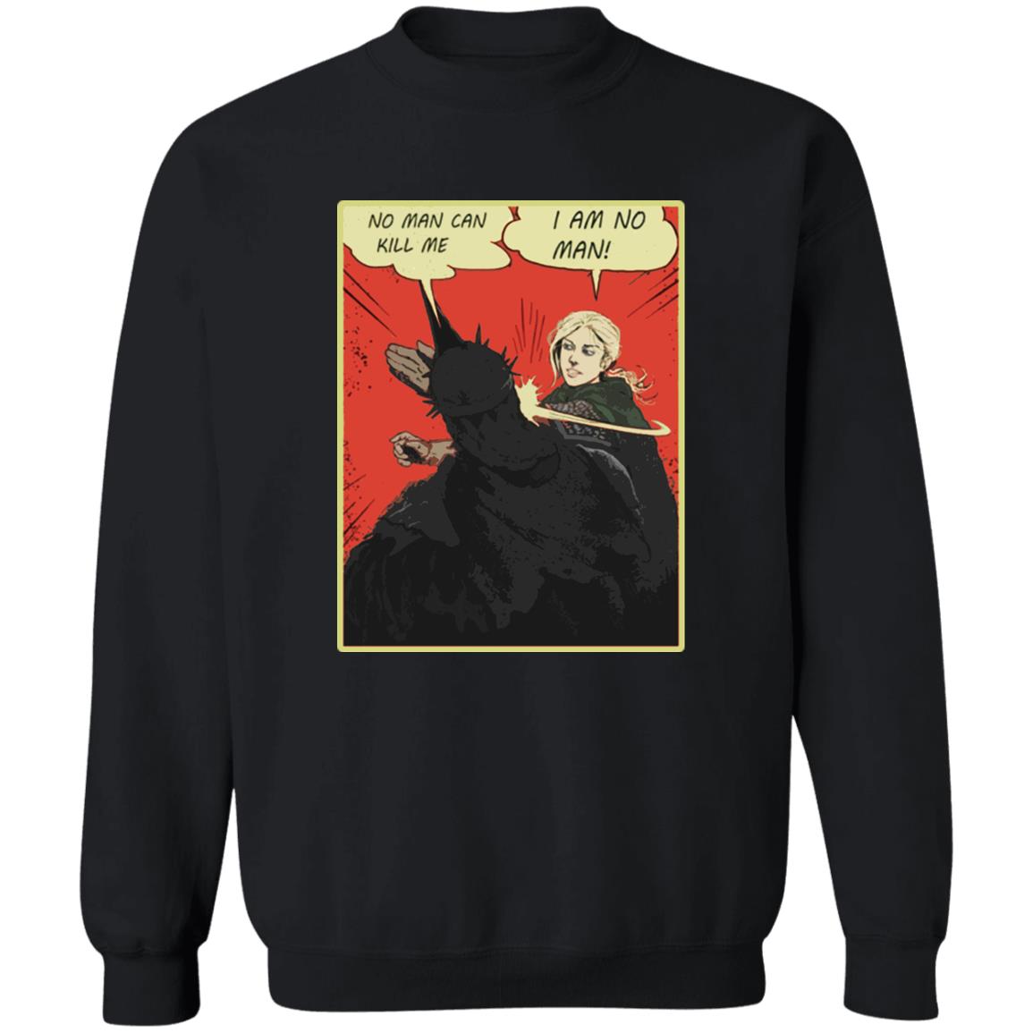 No Man Can Kill Me - I Am No Man Shirt