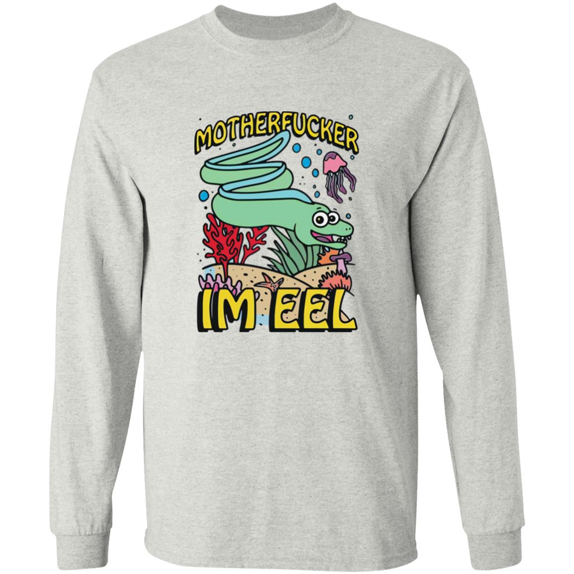 Motherfucker I'm Eel Shirt