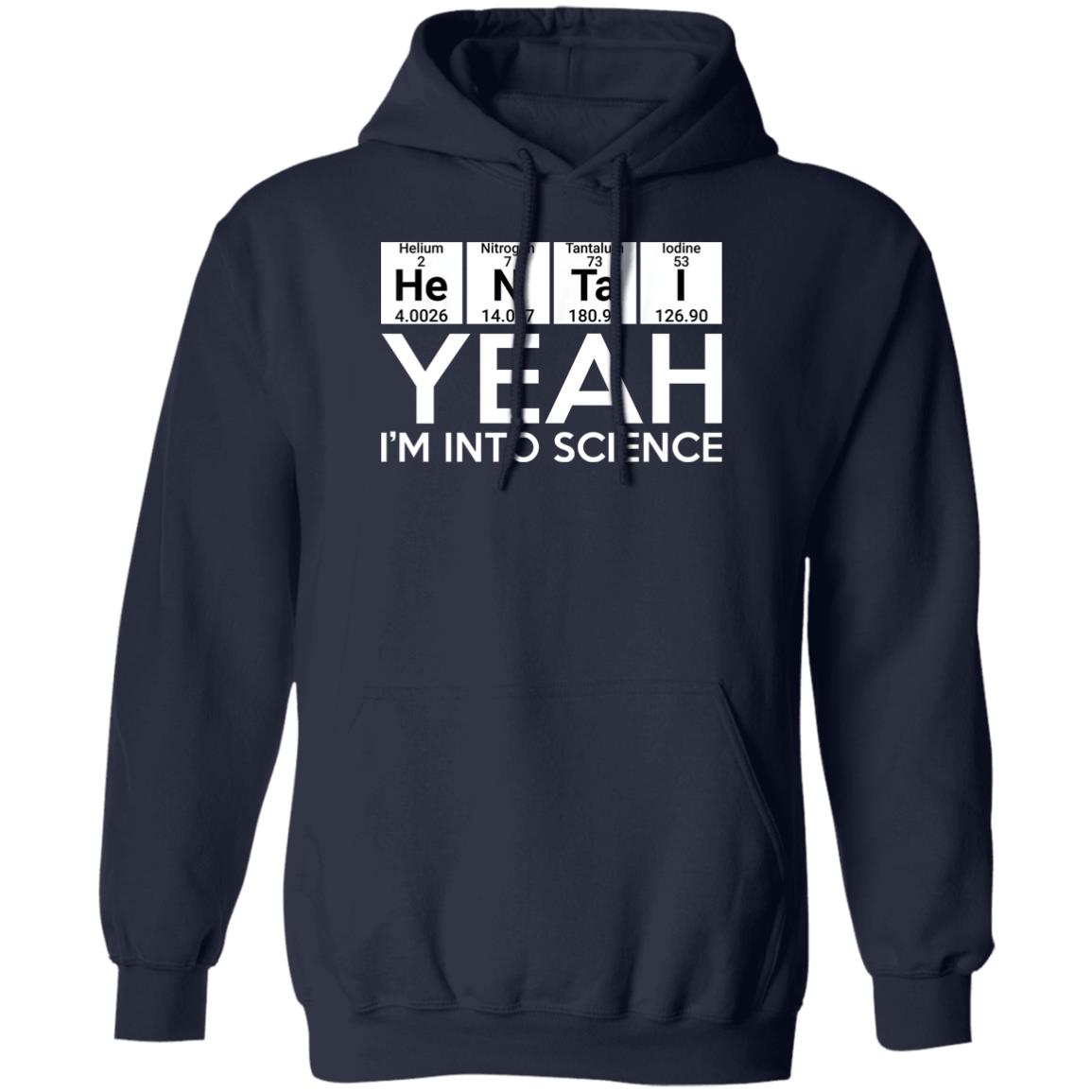He-N-Ta-I Yeah I’m Into Science Shirt
