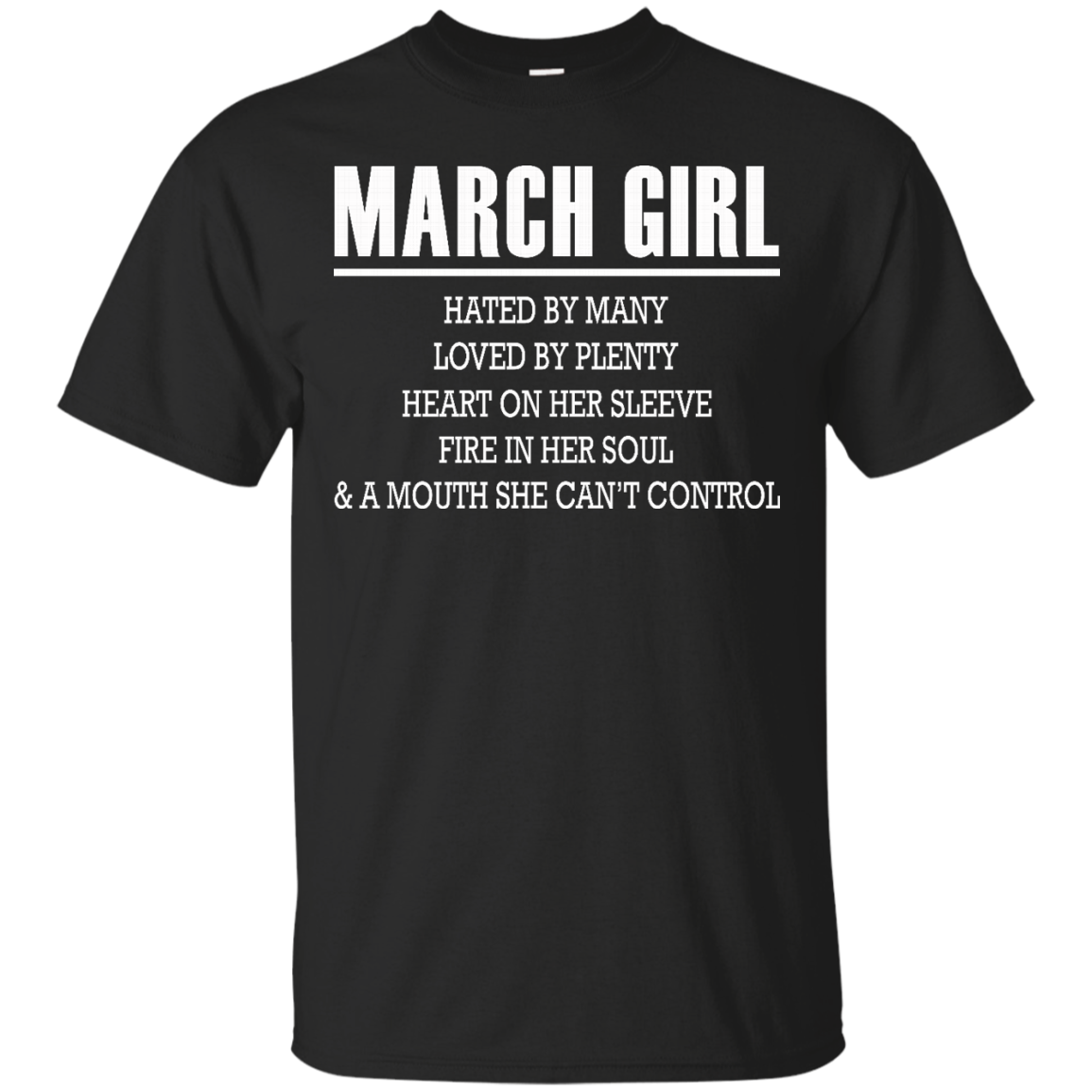 March Girl - Hated By Many, Loved By Plenty Heart On Her Sleeve T-Shirt - TeeDragons