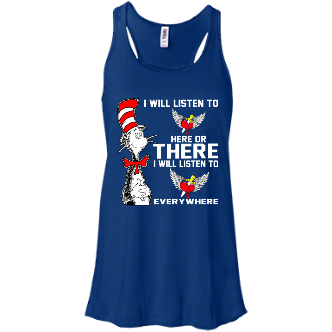 I Will Listen To Here Or There I Will Listen To Everywhere T-Shirt - TeeDragons