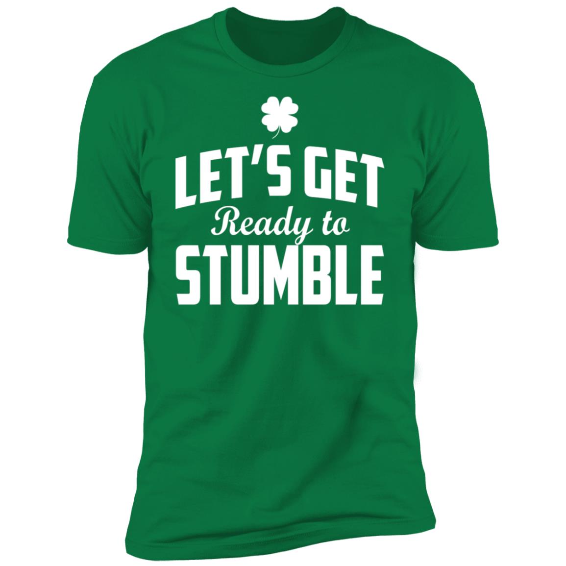 Let's get ready to stumble shirt