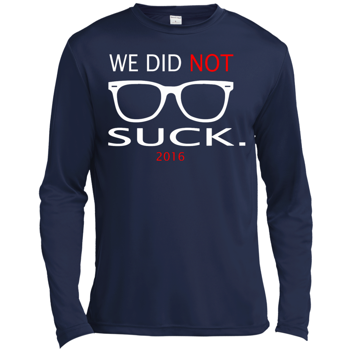 We Did Not Suck 2016 T-Shirt, Hoodie, Tank, Long Sleeve - TeeDragons