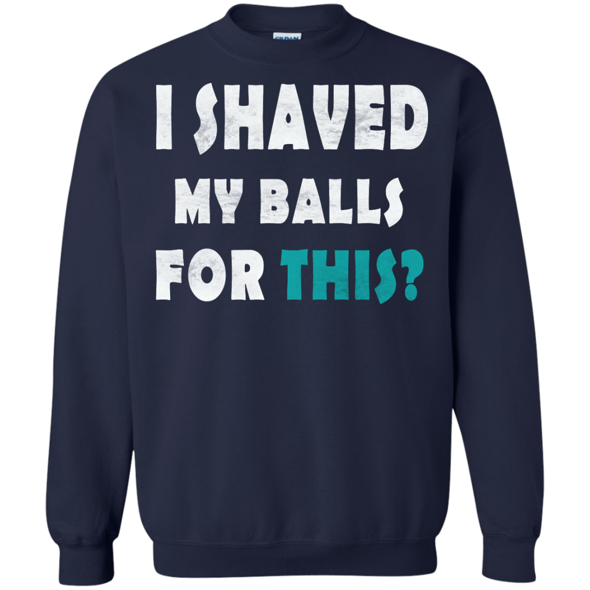 I Shaved My Balls For This Shirt, Hoodie, Tank - TeeDragons