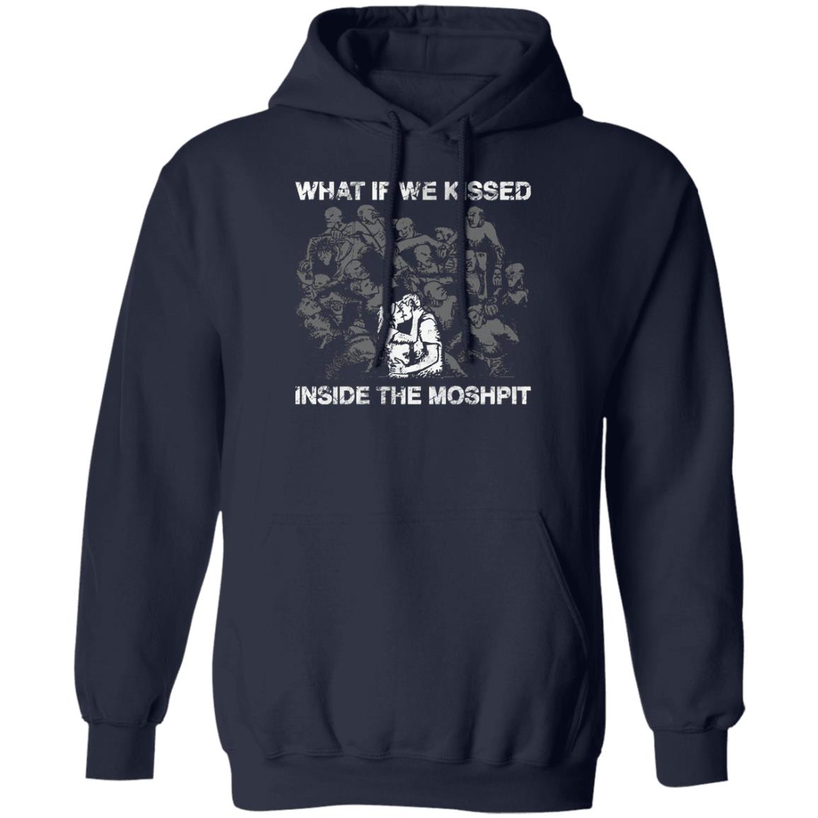 What If We Kissed At The Moshpit Shirt