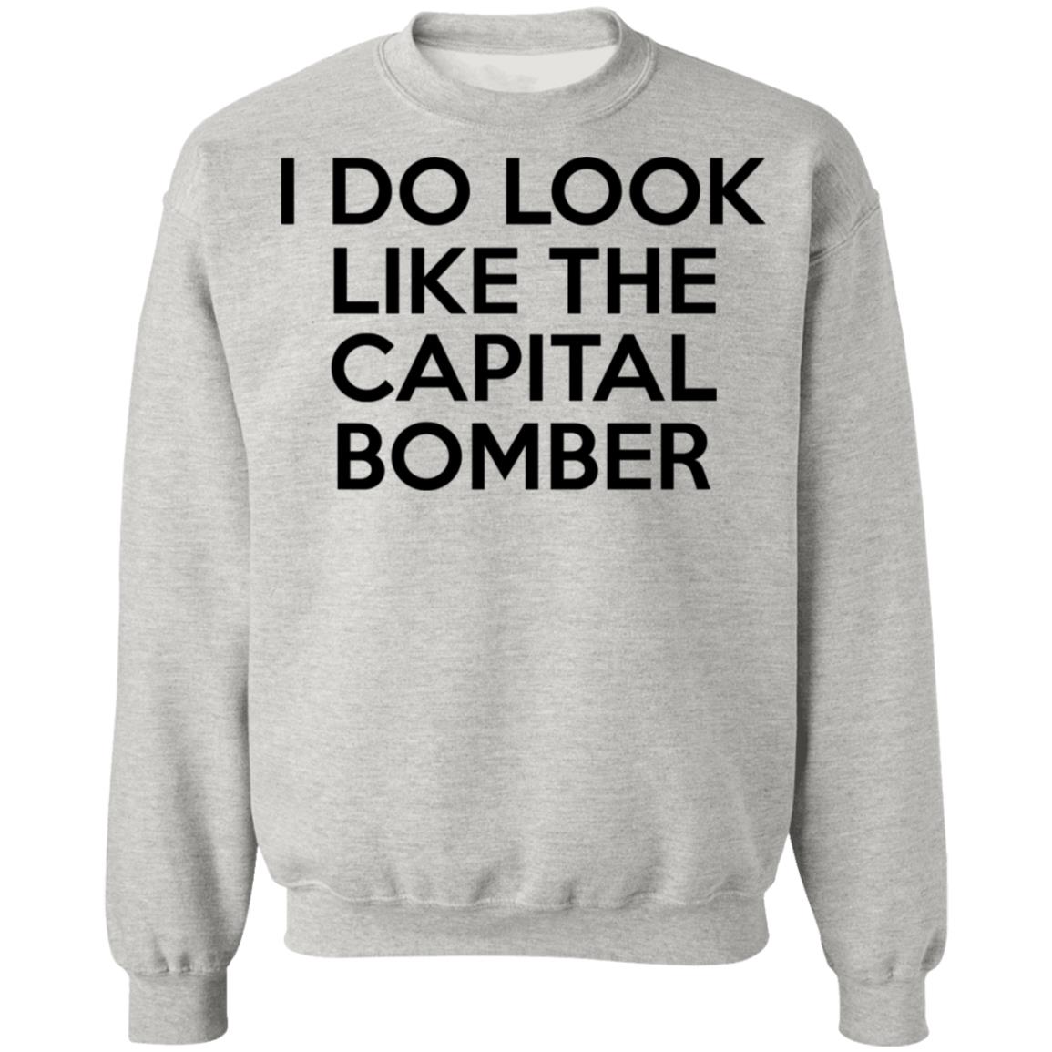I Do Look Like The Capital Bomber Shirt