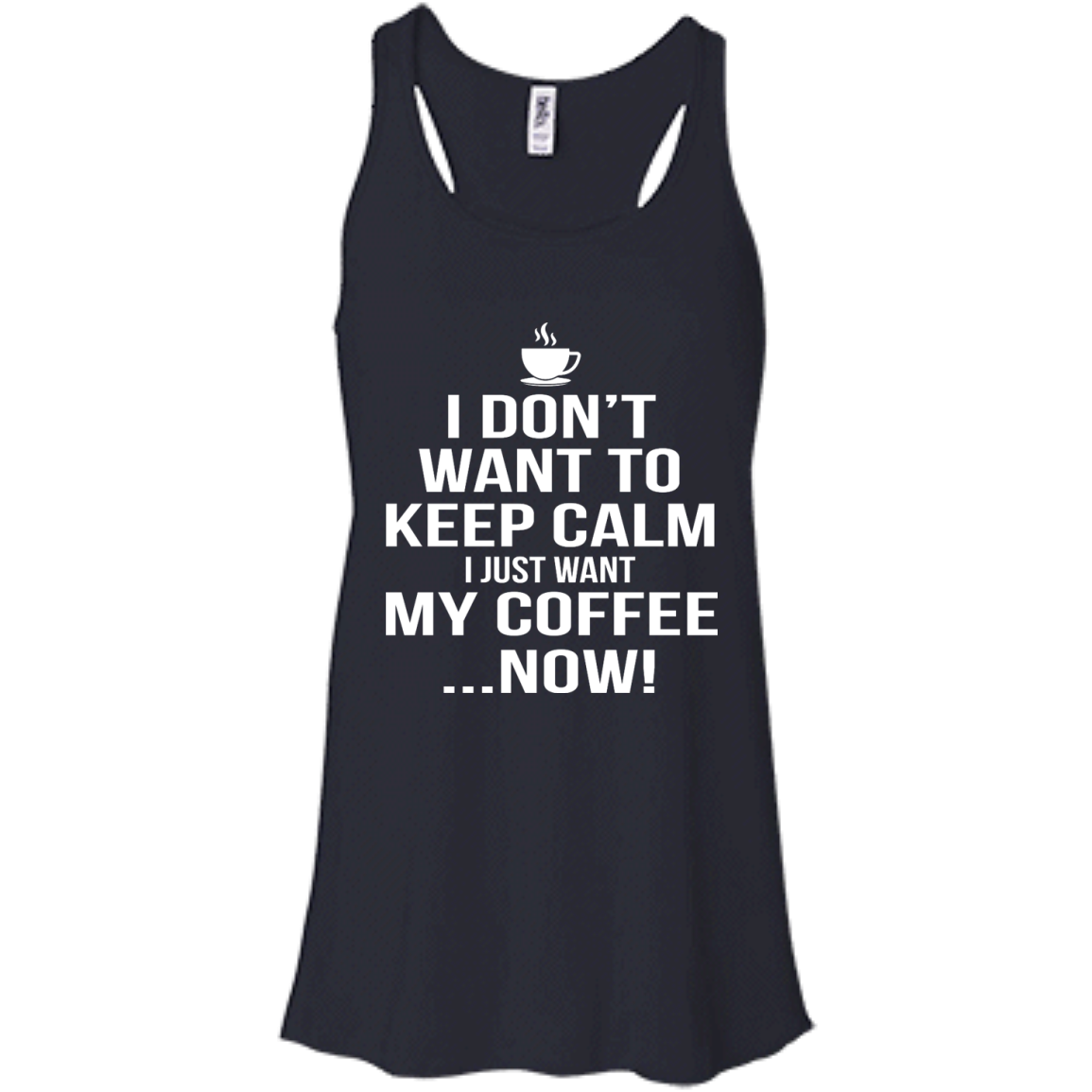 I Don't Want to Keep Calm - I Just Want My Coffee Now Shirt, Hoodie, Tank - TeeDragons