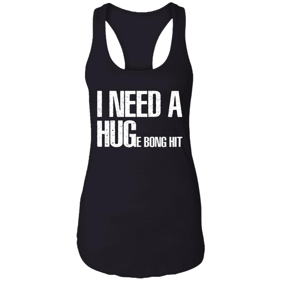 I Need A Hug-E Bong Hit Shirt
