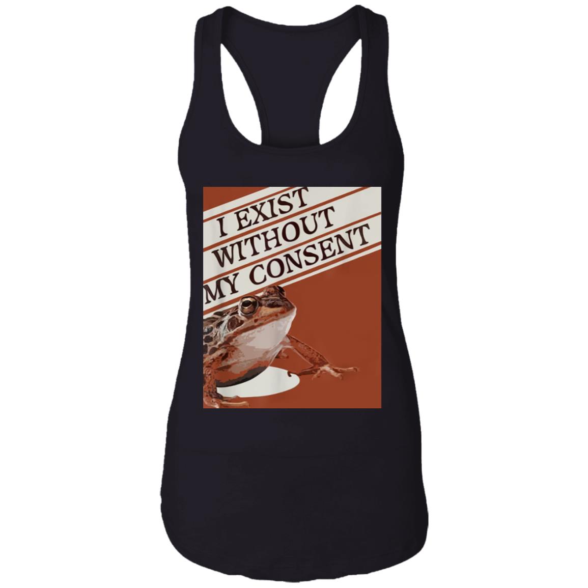 I Exist Without My Consent Shirt