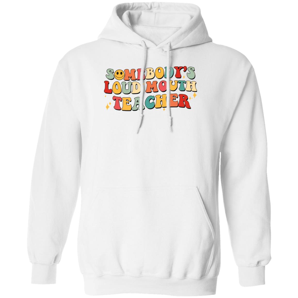 Somebody’s Loud Mouth Teacher Shirt