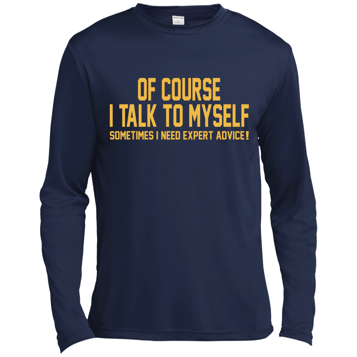 Of Course I Talk To Myself Sometimes I Need Expert Advice T-Shirt - TeeDragons