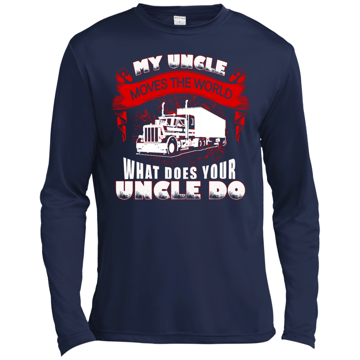 My Uncle Moves The World - Trucker Shirt, Hoodie, Tank - TeeDragons
