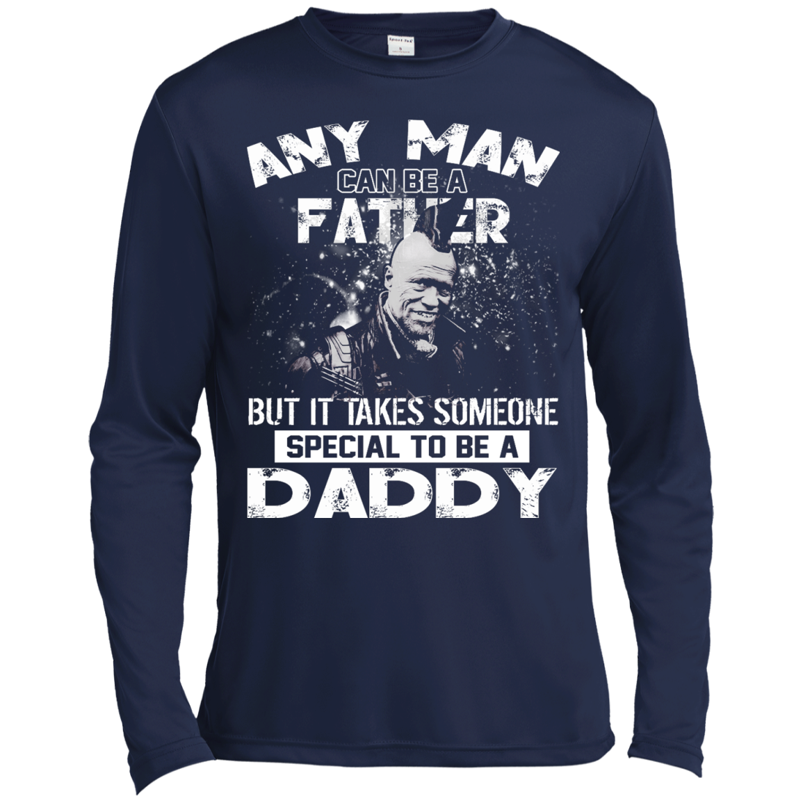 Any Man Can Be A Father But It Takes Someone Special To Be A Daddy Shirt, Hoodie - TeeDragons