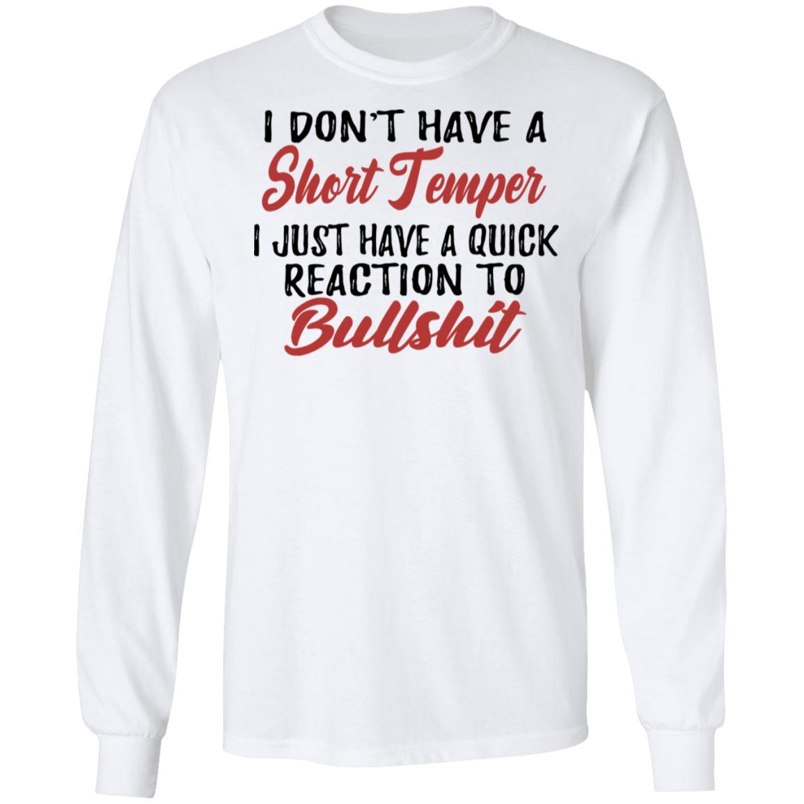 I Don't Have A Short Temper Shirt - TeeDragons