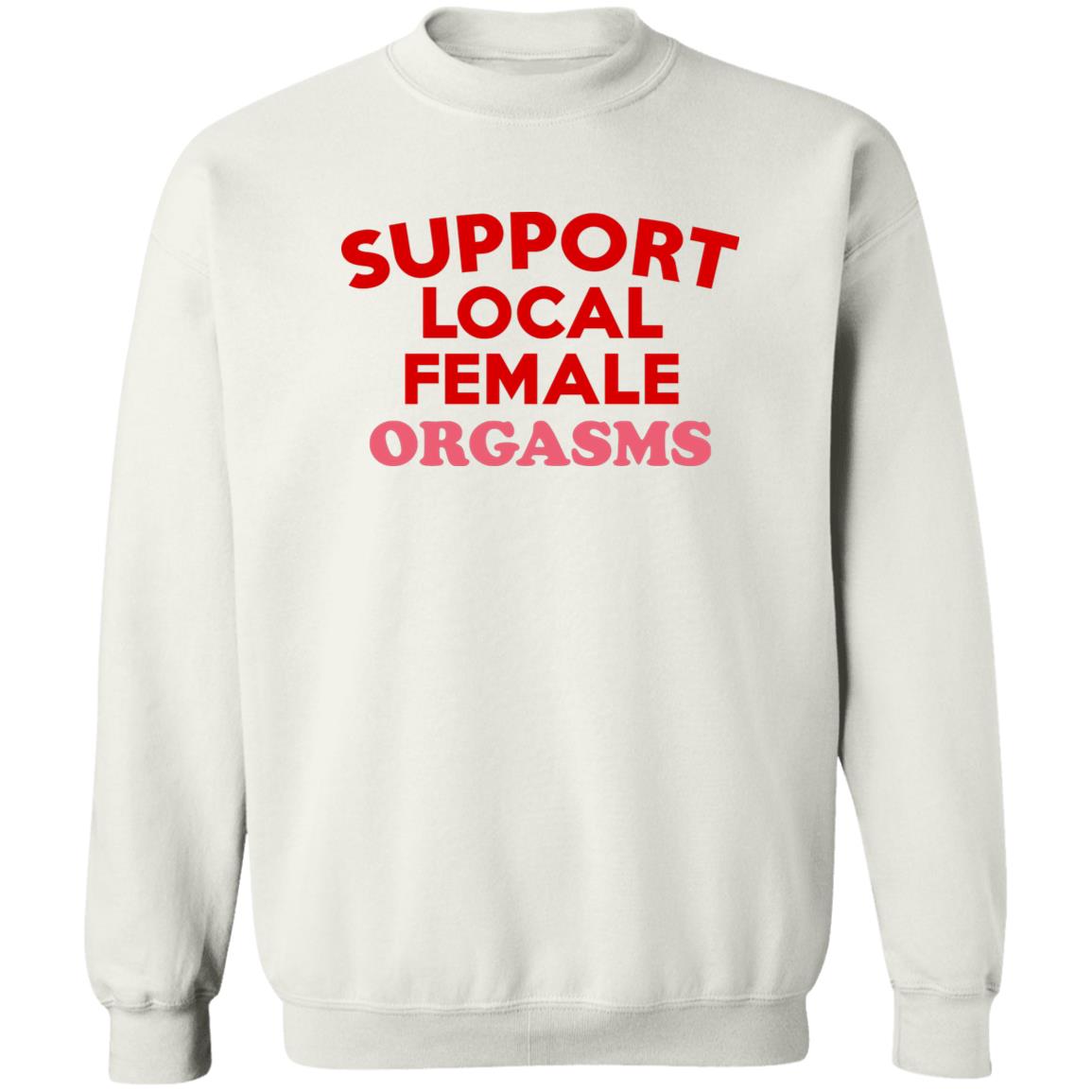 Support Local Female Orgasms Shirt