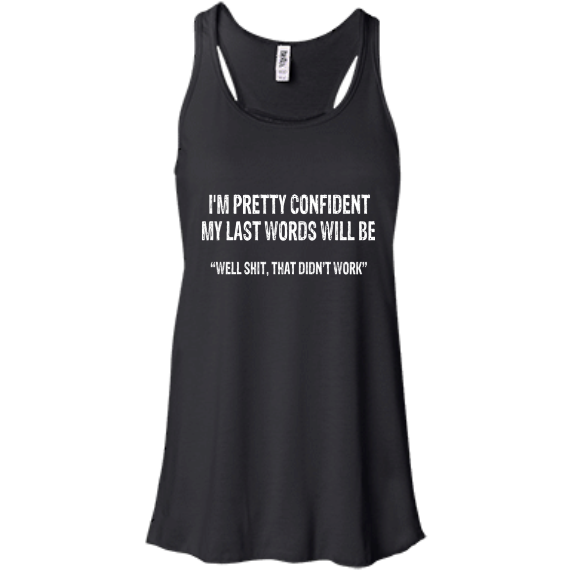 I'm Pretty Confident My Last Words Will Be Shirt, Hoodie, Tank - TeeDragons