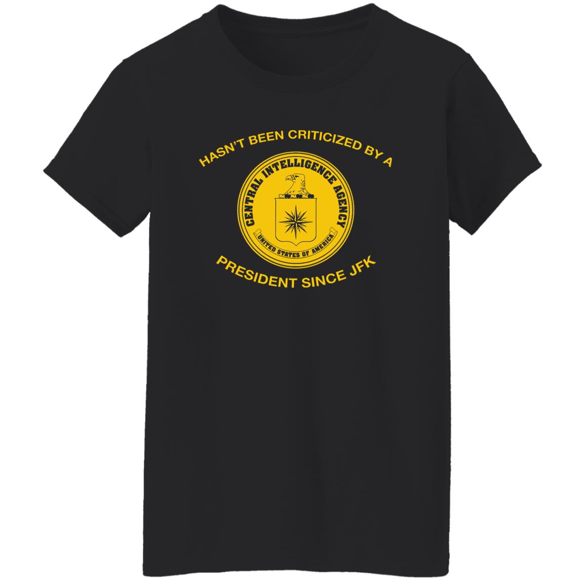 Hasn’t Been Criticized By A President Since JFK Shirt