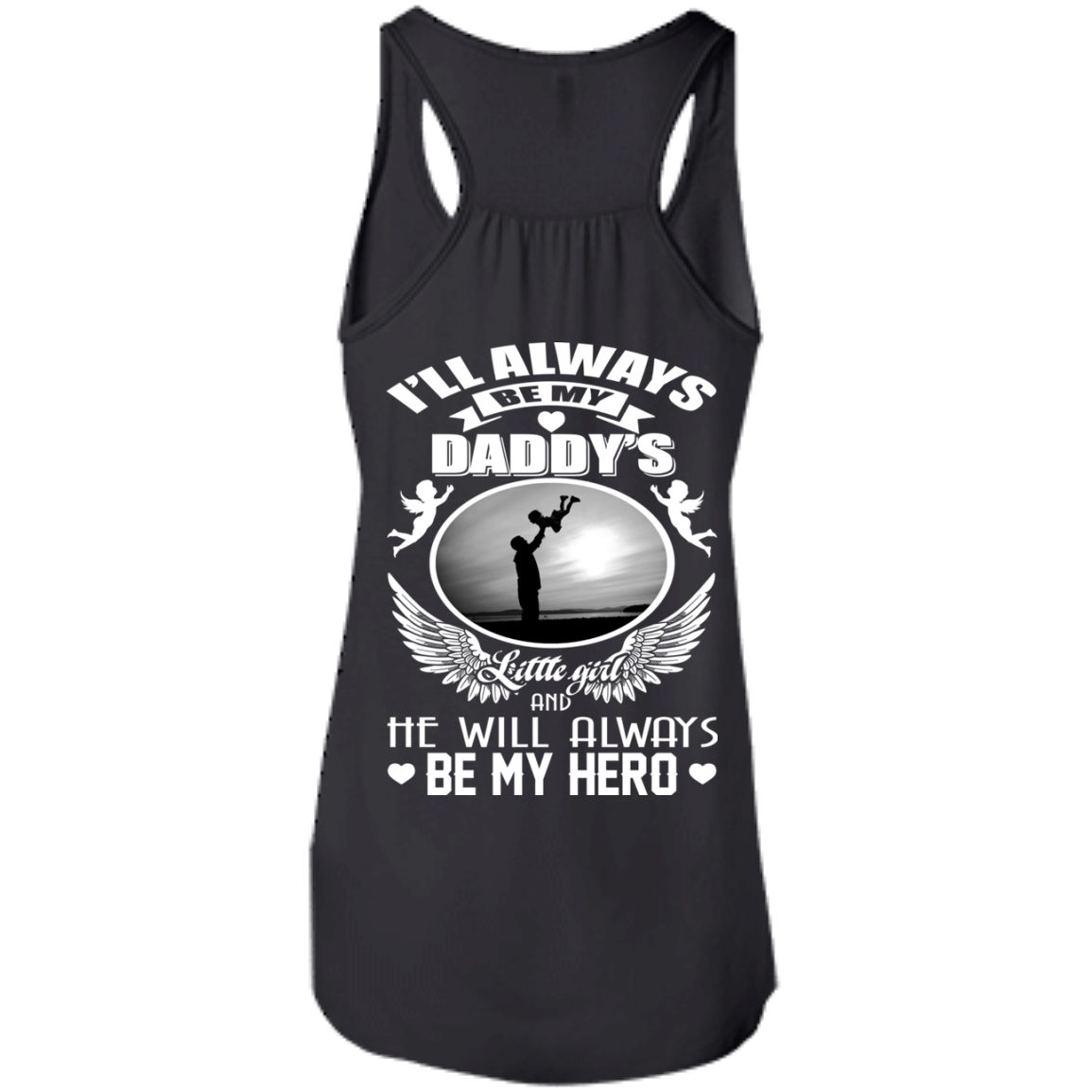 I'll Always Be My Daddy's Little Girl And He Will Always Be My Hero T-Shirt - Back Design - TeeDragons
