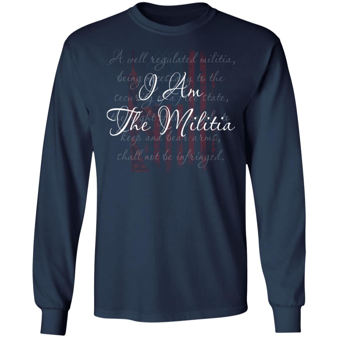 I am the militia - A well regulated militia shirt