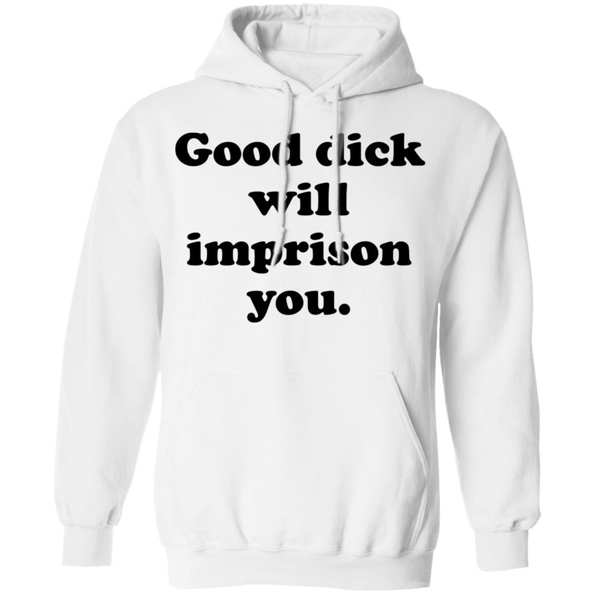 Good Dick Will Imprison You Shirt